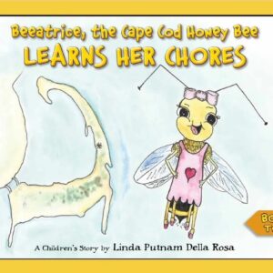 Beeatrice, The Cape Cod Honey Bee: Learns Her Chores