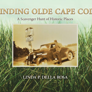 Finding Olde Cape Cod: A Scavenger Hunt of Historic Places